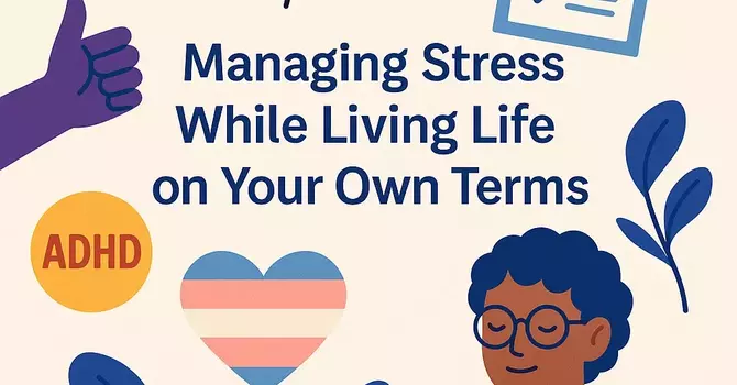 Managing Stress with Autism, ADHD & LGBTQ+ Identity image