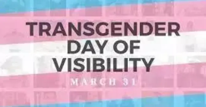 Trans Day of Visibility: Honoring Trans Lives & Stories